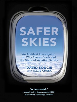 cover image of Safer Skies: an Accident Investigator on Why Planes Crash and the State of Aviation Safety